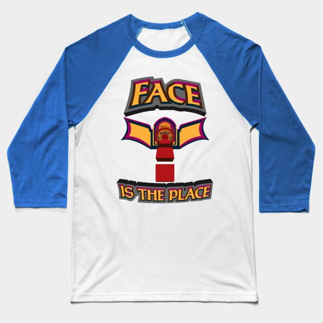 Face is the Place Baseball T-Shirt by krls